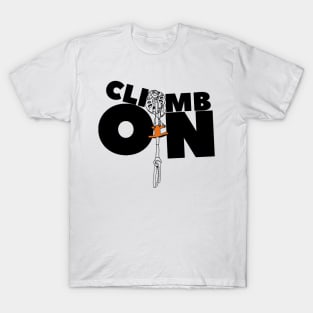 Climb on 3 T-Shirt